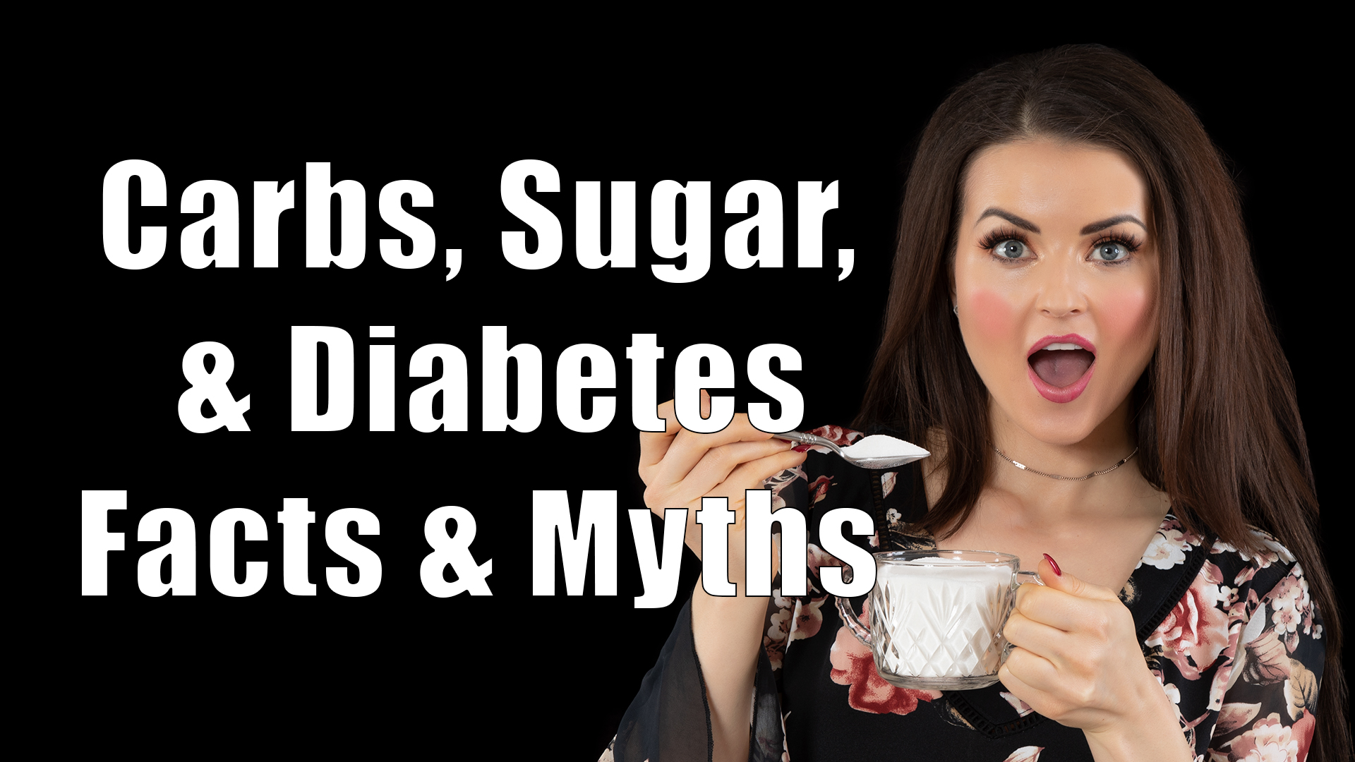 Carbs, Sugar, And Diabetes Facts & Myths DiTuro Productions, LLC