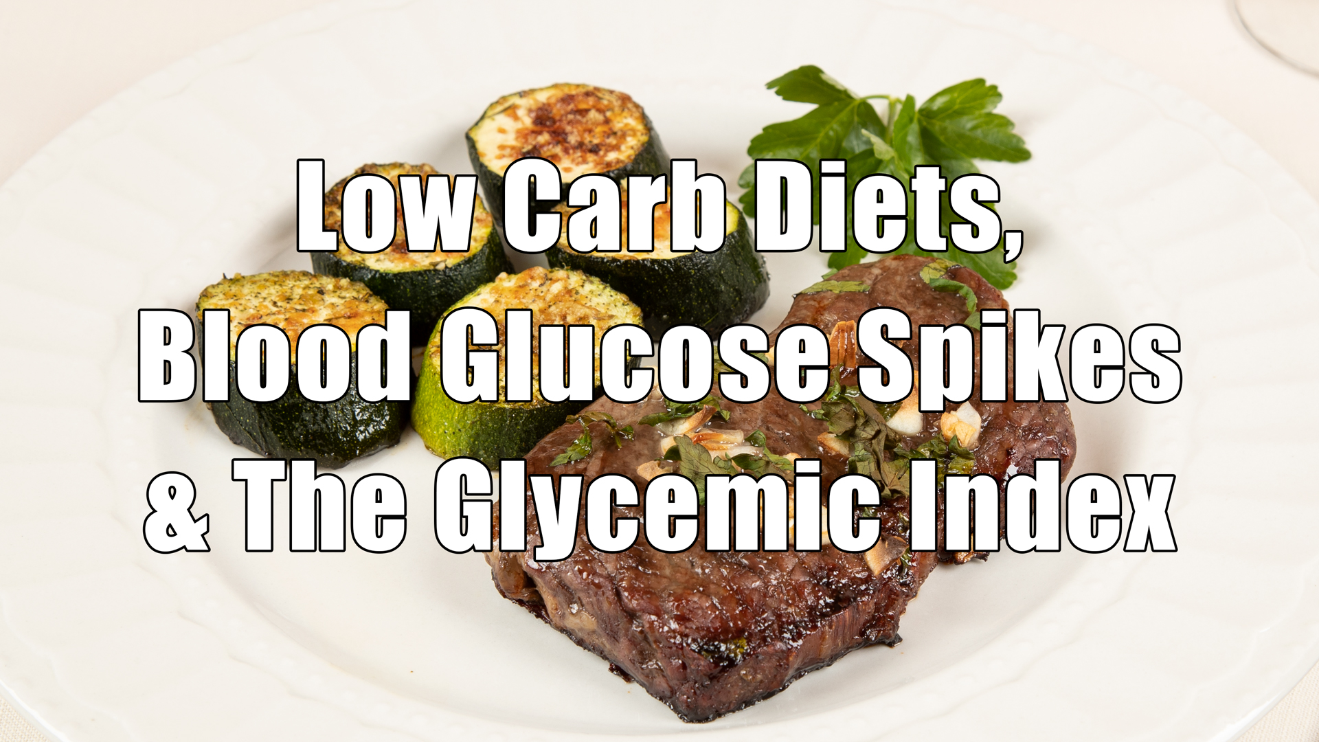 Low Carb Diets, Blood Glucose Spikes & The Glycemic Index DiTuro