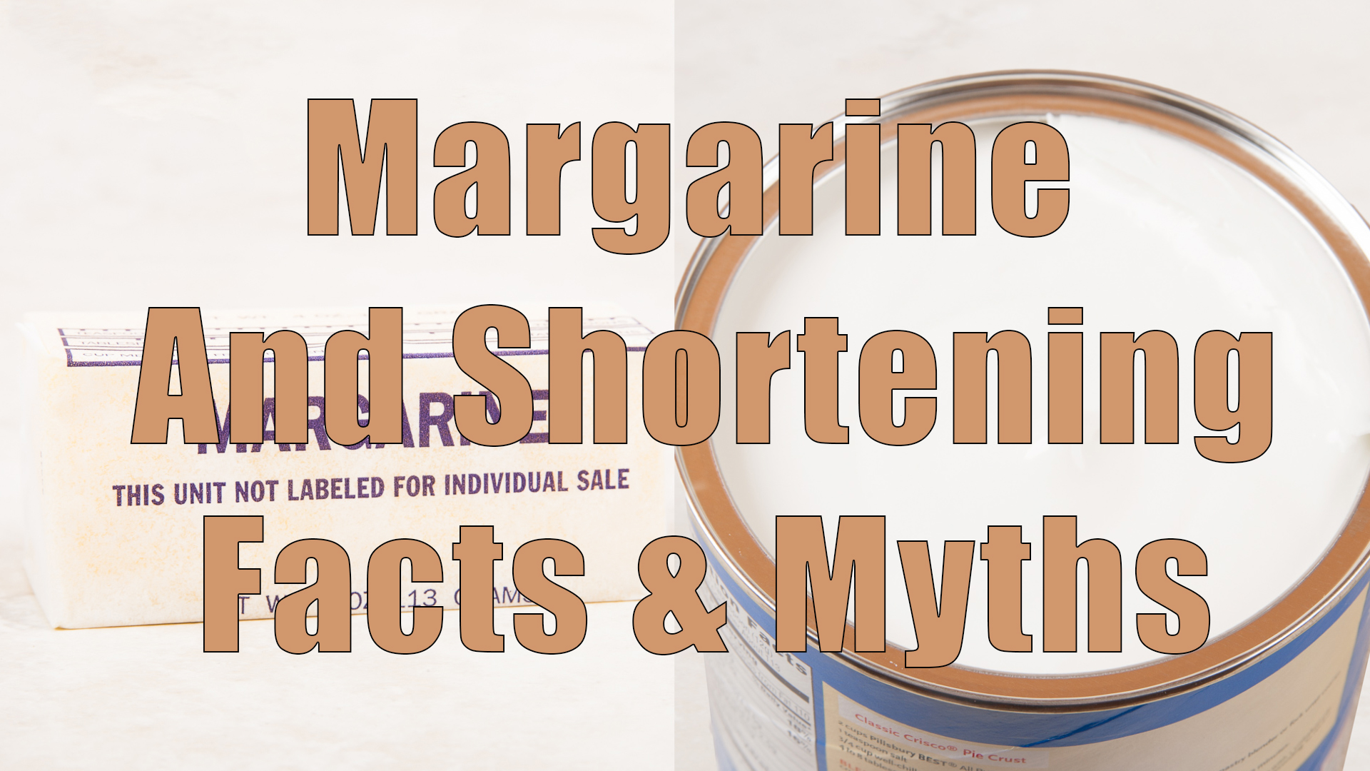 Margarine and Shortening Facts & Myths DiTuro Productions, LLC
