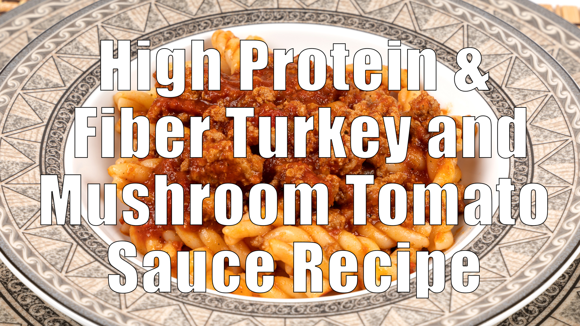 High Protein & Fiber Turkey and Mushroom Tomato Sauce DiTuro